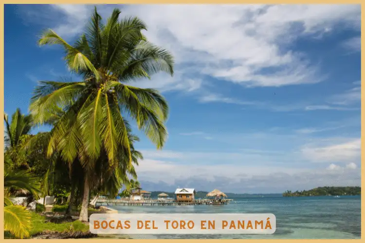 Lugares de América Latina para visitar Bocas del Toro en Panamá