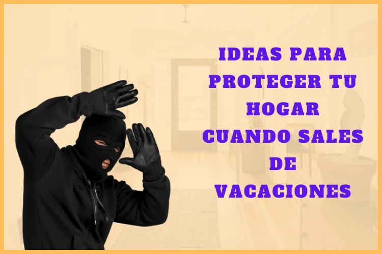 Ideas para proteger tu hogar