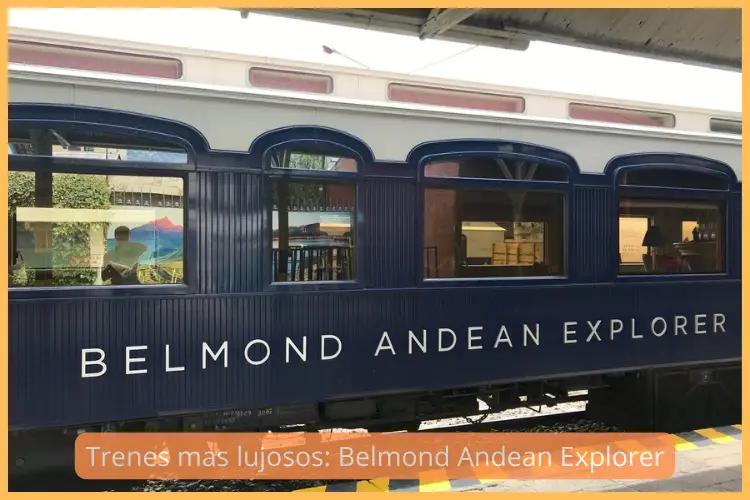 Trenes mas lujosos: Belmond Andean Explorer